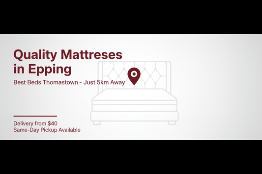 Quality Mattresses in Epping | Best Beds Melbourne - Just 5km Away
